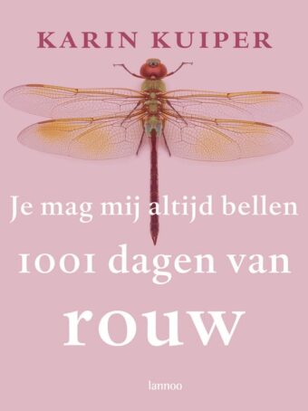 Je mag mij altijd bellen. 1001 dagen van rouw. Karin Kuiper